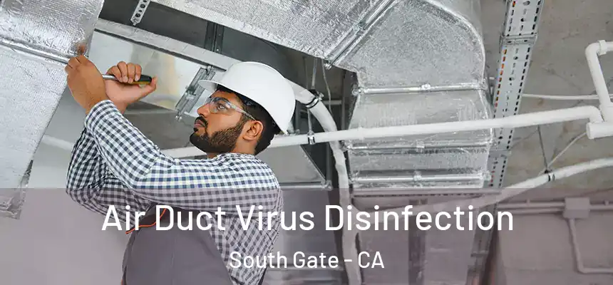 Air Duct Virus Disinfection South Gate - CA