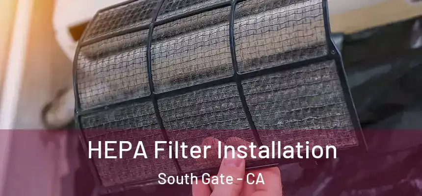 HEPA Filter Installation South Gate - CA