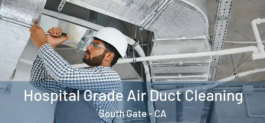 Hospital Grade Air Duct Cleaning South Gate - CA