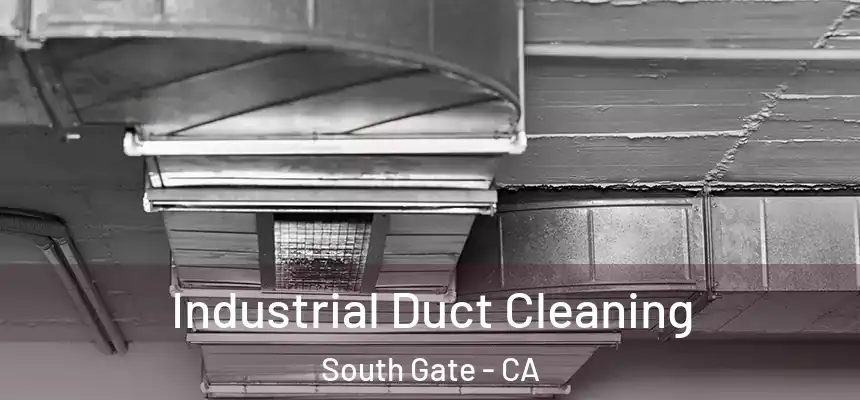 Industrial Duct Cleaning South Gate - CA