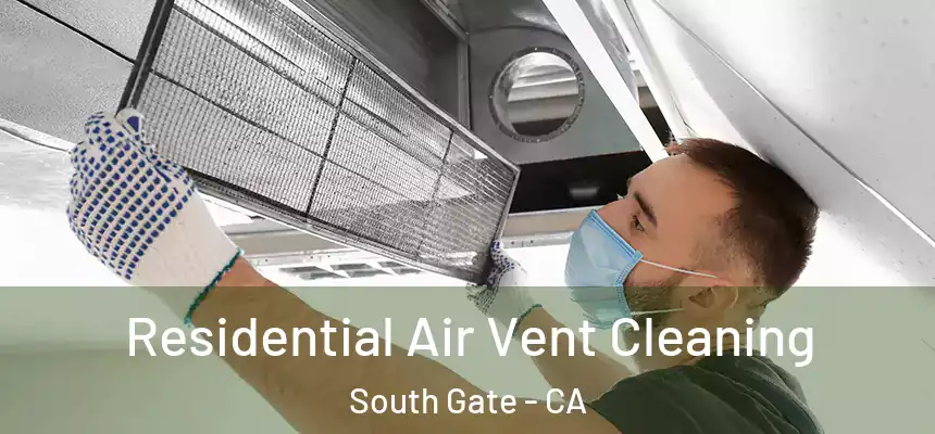Residential Air Vent Cleaning South Gate - CA