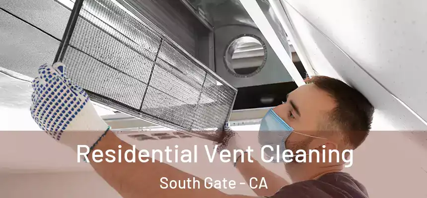 Residential Vent Cleaning South Gate - CA