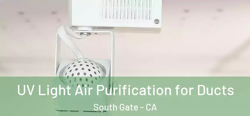 UV Light Air Purification for Ducts South Gate - CA